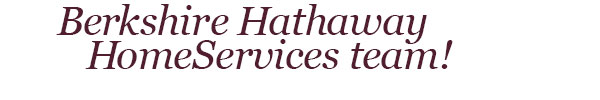 Berkshire Hathaway HomeServices team!